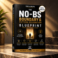 The No-BS Boundary & Pattern Recognition Blueprint: Scripts & Frameworks to Stop Over-explaining