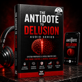 The Antidote to Delusion - Audio Series to Detaching from Mixed Signals & False Hope